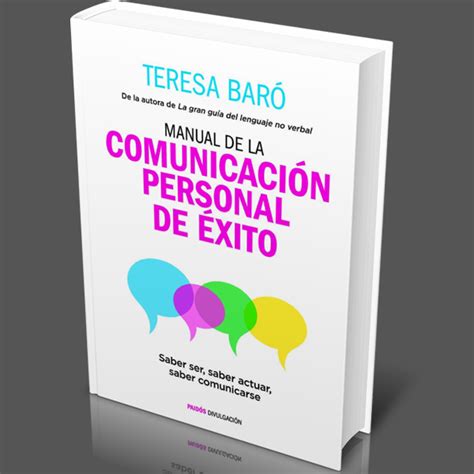 Manual de la comunicación personal de éxito: Saber ser, saber actuar, saber comunicarse